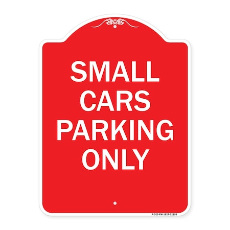 Signmission Designer Series Sign-Small Cars Parking Only, Red & White Aluminum Sign, 18" x 24", RW-1824-22888 A-DES-RW-1824-22888